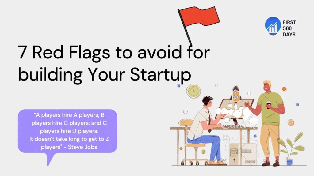 7 Red Flags to avoid for building Successful Startup