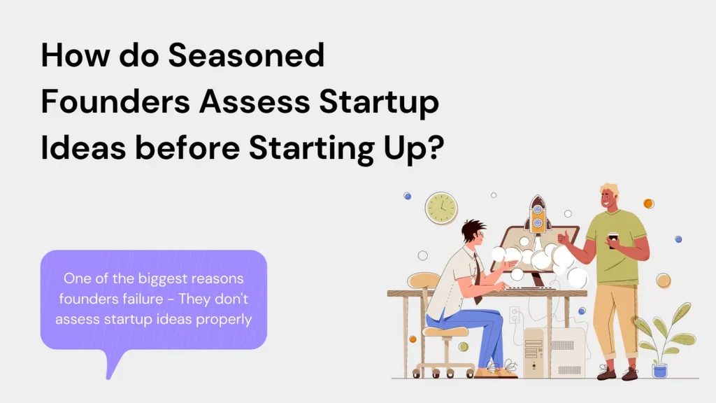 How do Seasoned Founders Assess Startup Ideas?